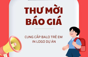 THƯ MỜI BÁO GIÁ - CUNG CẤP BALO TRẺ EM IN LOGO DỰ ÁN